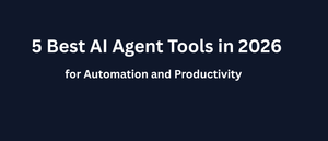 Home 5 best ai agent tools in 2026 for automation and productivity